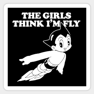 ASTRO BOY - The girls think I'm fly 2.0 Magnet